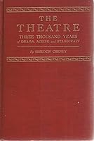 The theatre: Three thousand years of drama, acting and stagecraft B00085MKKA Book Cover