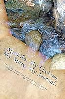 My Life. My Choices. My Story. My Journal.:Thriving, healing and hurting can all happen simultaneously. - Arlene Vassell 1986914429 Book Cover