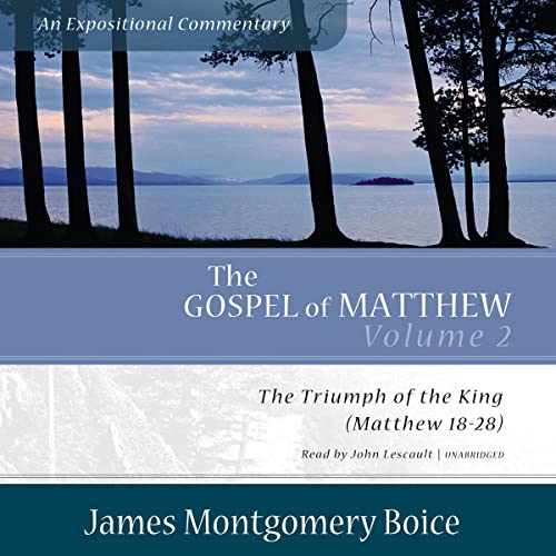 The Gospel of Matthew: An Expositional Commentary, Vol. 2 by James Montgomery Boice episode artwork
