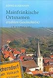 unterfranken karte landkreise  Mainfränkische Ortsnamen erzählen Geschichte(n)