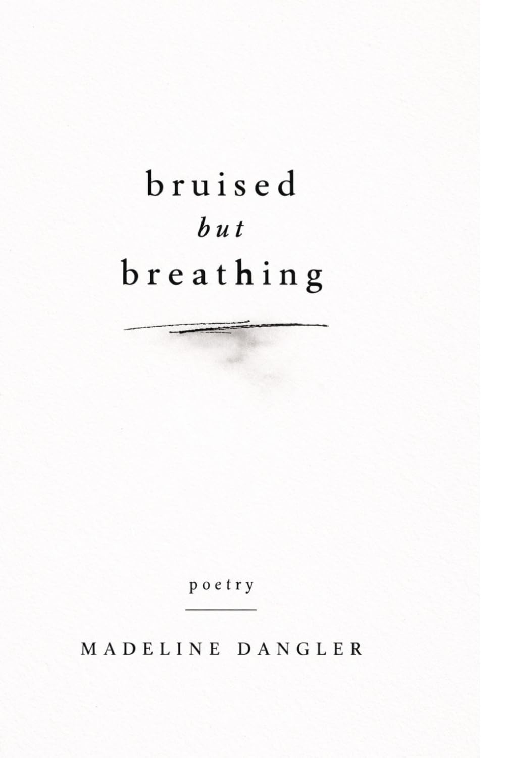 Bruised but breathing: poems for the girls who feel everything too much