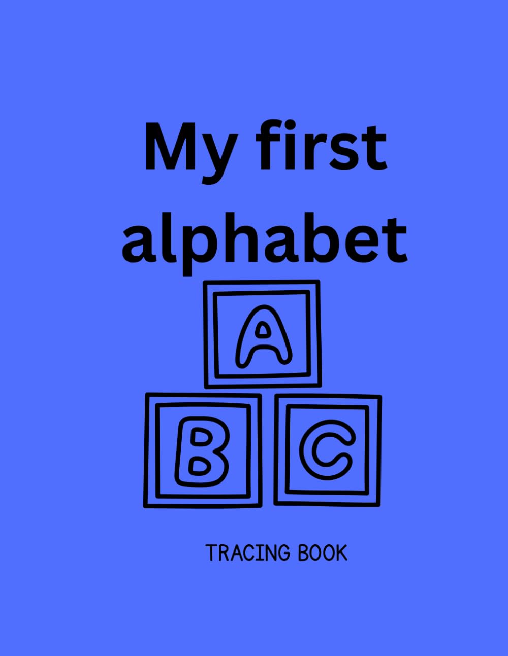 My alphabet coloring book: write color and find the right letter to the alphabet