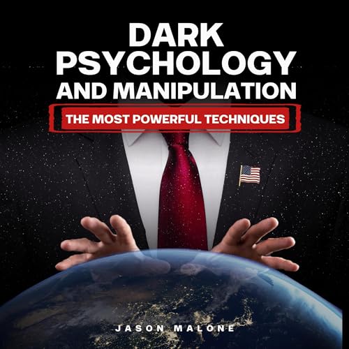 Dark Psychology and Manipulation: The Most Powerful Techniques -- Jason Malone episode artwork