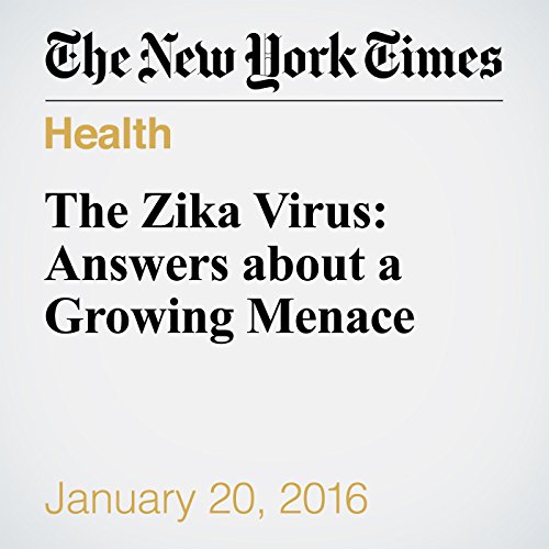 The Zika Virus: Answers about a Growing Menace cover art