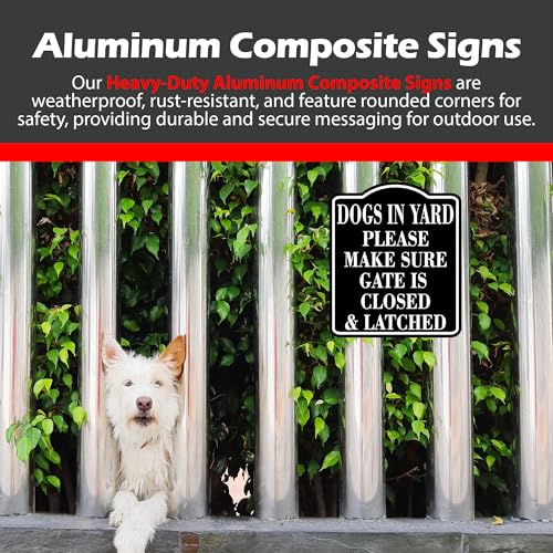 Dogs In Yard Please Make Sure Gate Is Closed & Latched 8.5" x 10" Durable Aluminum Sign for Indoor & Outdoor Use Helps Ensure Gates Are Properly Secured in Dog-Friendly Areas - Image 3