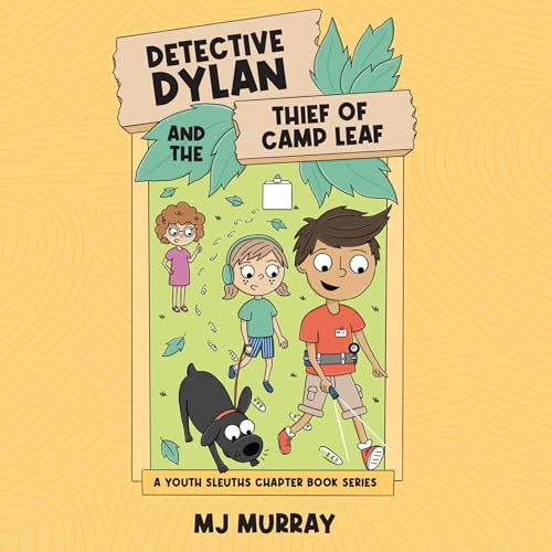 Detective Dylan and the Thief of Camp Leaf by MJ Murray episode artwork