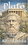Plato: Architect of Western Thought (English Edition)