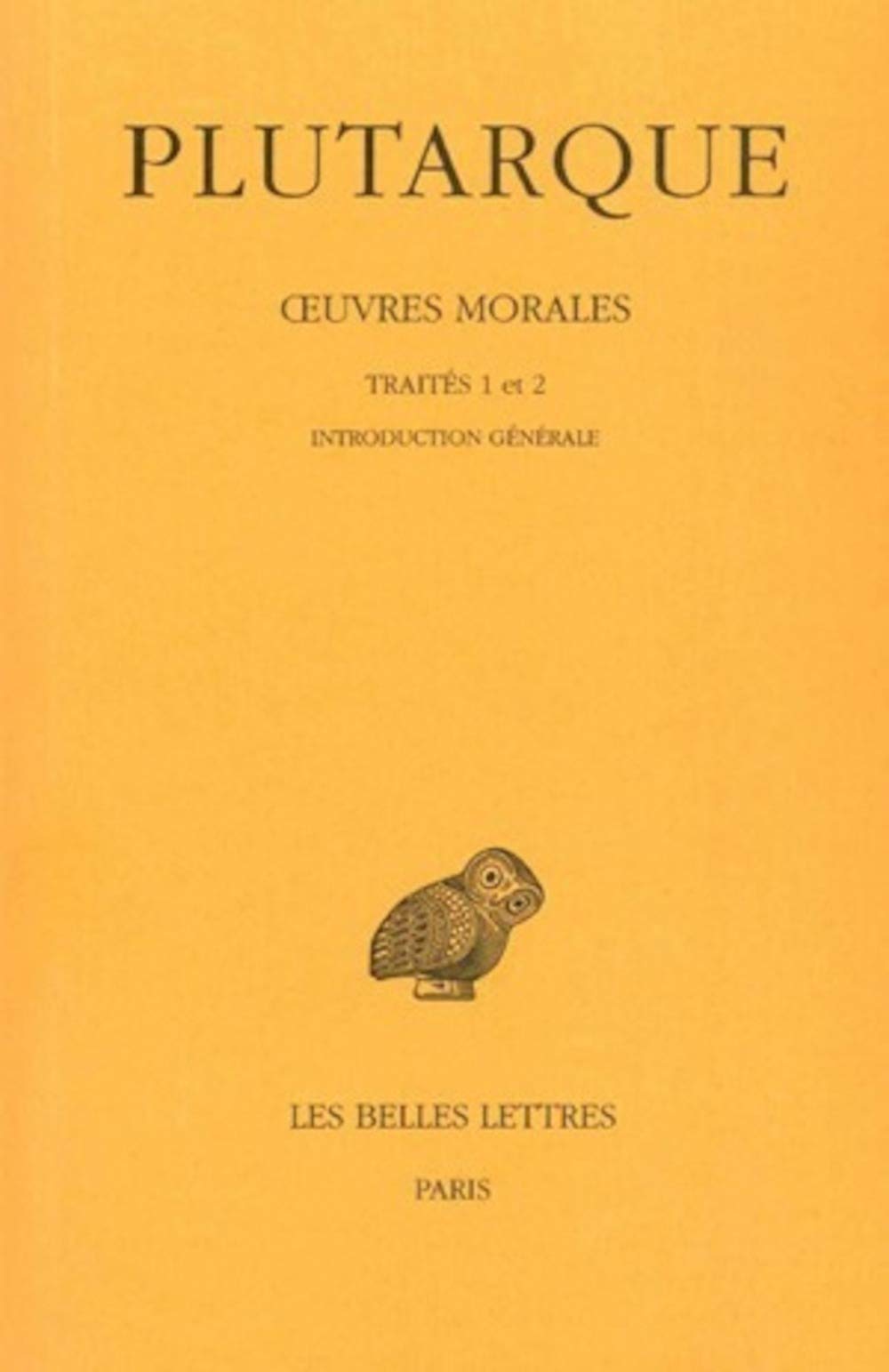 Oeuvres morales, tome I-1 Traités 1 et 2 édition de prestige pour bibliothèque de lettré