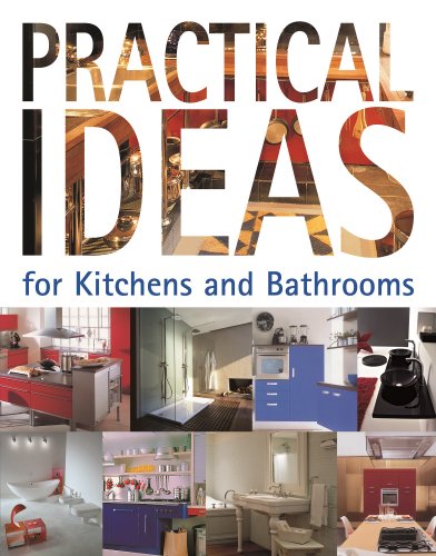 Practical Ideas for Kitchens and Bathrooms