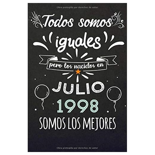 Todos Somos Iguales Pero Los Nacidos En Julio 1998 Somos Los Mejores: Regalos de Cumpleaños, Nacidos en los años 1998 Regalos Creativos Cuaderno ... Cuaderno de notas, Regalos Personalizados