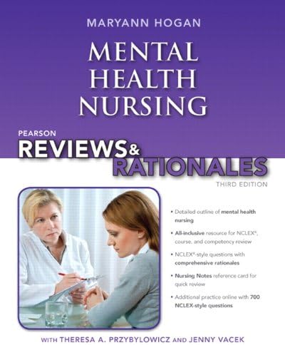 Pearson Reviews & Rationales: Mental Health Nursing with Nursing Reviews & Rationales (3rd Edition) (Hogan, Pearson Reviews & Rationales Series)