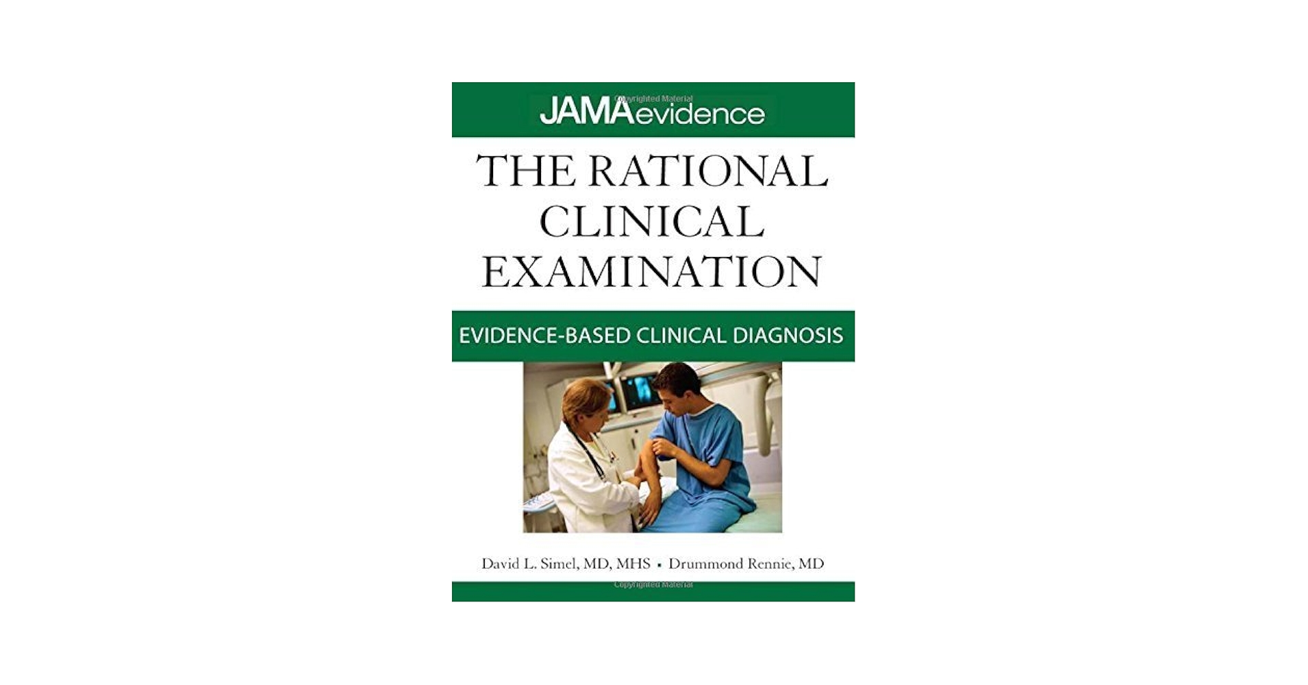 語学+参考書 The Rational Clinical Examination: Evidence-based Clinical Diagnosis (Jama & Archives Journals) David Simel; Drummond Rennie The Rational Clinical Examination: Evidence-Based Clinical