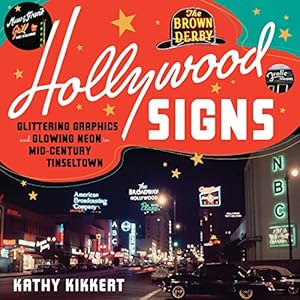 Hollywood Signs: Glittering Graphics and Glowing Neon in Mid-Century Tinseltown
