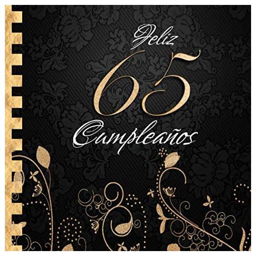 Feliz 65 Cumpleaños: Libro de Visitas I Elegante Encuadernación en Oro y Negro I Para 60 personas I Para Deseos escritos y las Fotos más bellas I Idea de regalo de 65 años