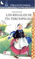 Los Regalos De Tia Terciopelina / Aunt Velvetine's Gifts (Fabulas De Familia / Family Fables) 9702002532 Book Cover