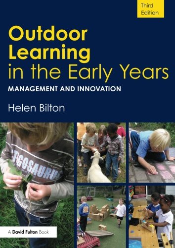 Outdoor Learning in the Early Years: Management and Innovation