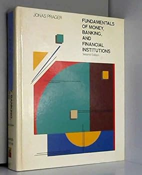 Fundamentals of Money, Banking, and Financial Institutions