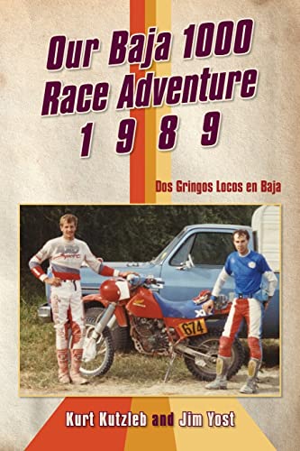 Our Baja 1000 Race Adventure 1989: Dos Gringos Locos en Baja
