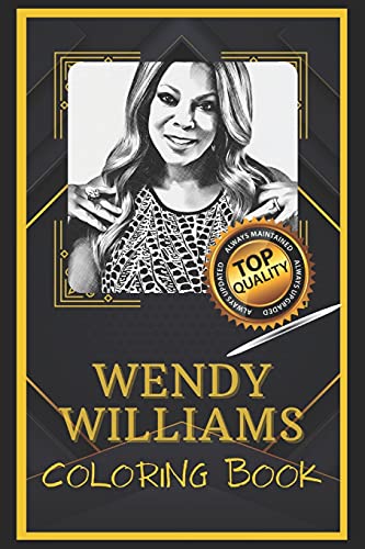Wendy Williams Coloring Book: Humoristic and Snarky Coloring Book Inspired By Wendy Williams
