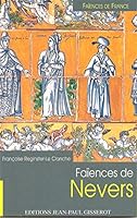 Faïences de Nevers 2877477142 Book Cover