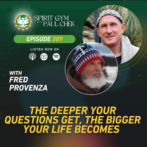389 &mdash; The Deeper Your Questions Get, the Bigger Your Life Becomes With Fred Provenza