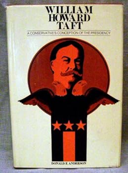 Hardcover William Howard Taft: a conservative's conception of the Presidency Book