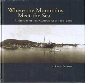 Hardcover Where the Mountains Meet the Sea: A History of the Camden Area 1900-2000 Book