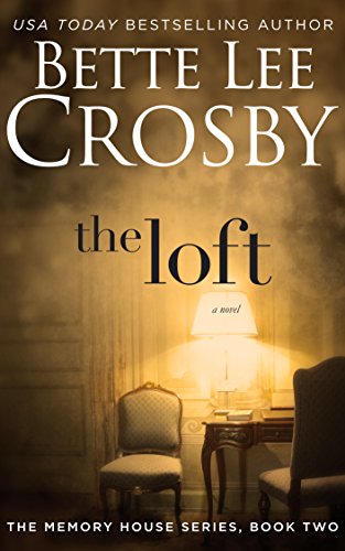 The Loft (Memory House Series Book 2)