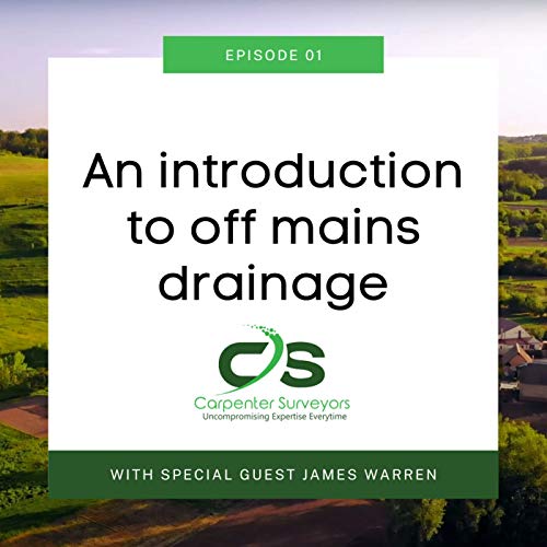 An Introduction to Off Mains Drainage - Carpenter Surveyors