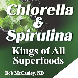 Chlorella and Spirulina Audiolibro Por Bob McCauley ND arte de portada