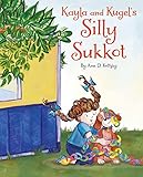 Kayla and Kugel's Silly Sukkot (Kayla and Kugel's Jewish Holidays, 3)