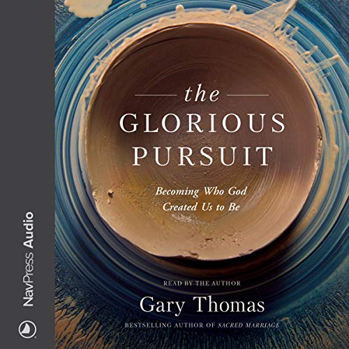 The Glorious Pursuit by Gary Thomas episode artwork