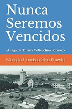 Paperback Nunca Seremos Vencidos: A saga da Turma Collecchio-Fornovo [Portuguese] Book