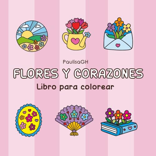 Flores y Corazones: Libro para Colorear y Disfrutar de Manera Cre...