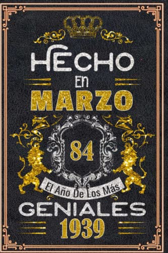 Hecho en Marzo el año 1939 de los mas Geniales: 84 Aniversario Cuaderno personalizado 84 años regalos Feliz 1939 cumpleaños ideas de regalos