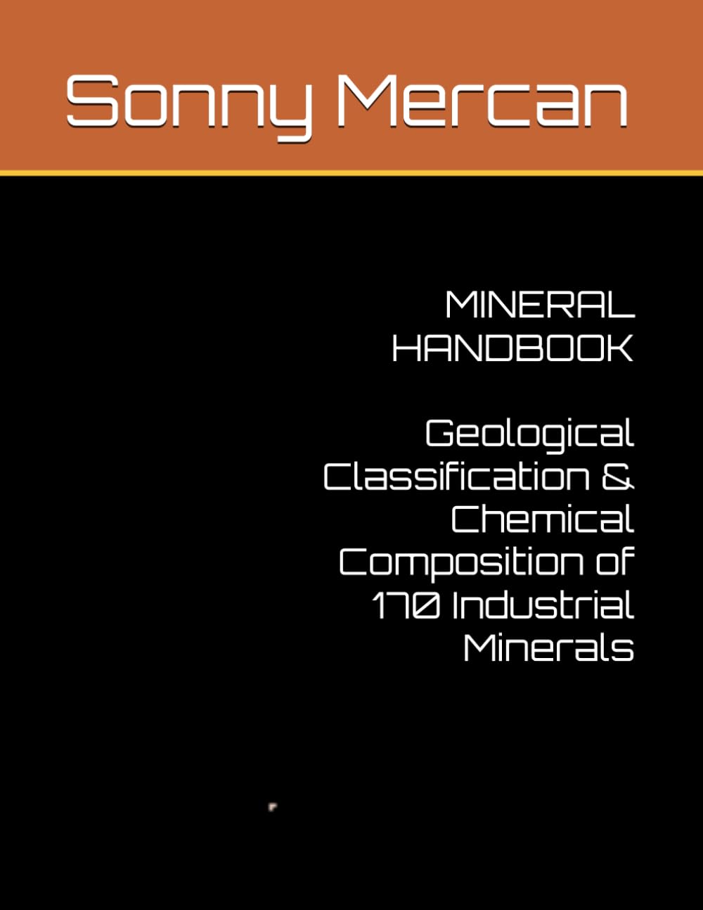 MINERAL HANDBOOK Geological Classification & Chemical Composition of 170 Industrial Minerals