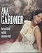 Ava Gardner Beautiful Wild Innocent