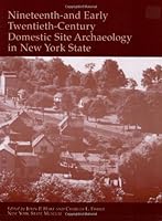 Nineteenth-and Early Twentieth-Century Domestic Site Archaeology in New York State (New York State Museum Bulletin #495) (New York State Museum Bulletin,) 1555571654 Book Cover