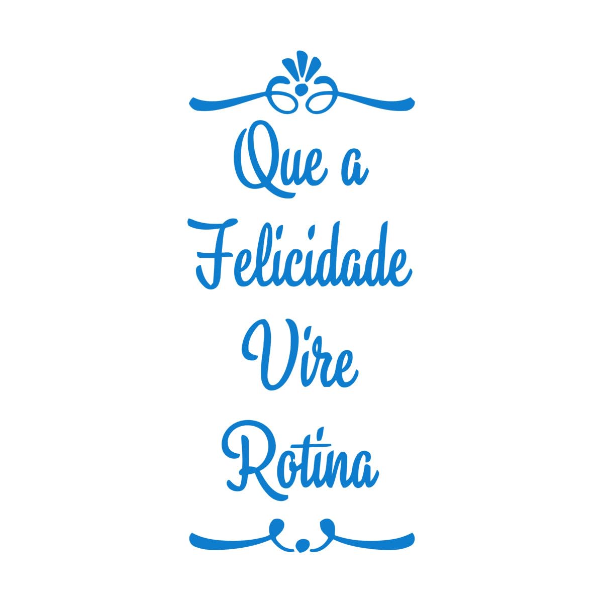 Portuguese Happiness Become Routine Wall Sticker Living Room Bedroom Family Love Que A Felicidade Vire Rotina Wall Extra Large - 56x124cm