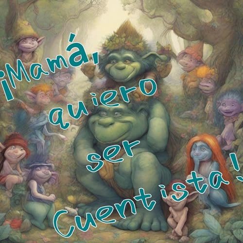 &iexcl;Mam&aacute;, quiero ser Cuentista! Titelbild