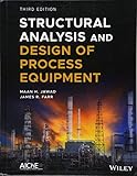 Structural Analysis and Design of Process Equipment