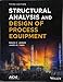 Structural Analysis and Design of Process Equipment