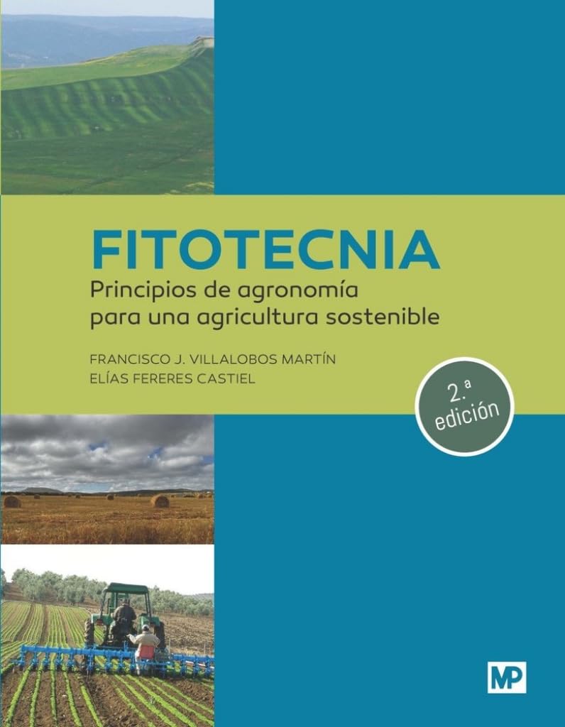 Fitotecnia: principios de agronomía para una agricultura sostenible (2a. edición): : principios de agronomía para una agricultura sostenible