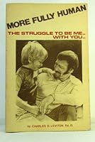 More Fully Human...The Struggle to be Me...With You B001IOYXKA Book Cover
