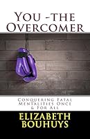 You the Overcomer: Exposing Fatal Mentalities 1508634955 Book Cover