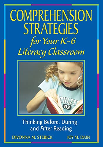 Comprehension Strategies for Your K-6 Literacy Classroom: Thinking Before, During, and After Reading