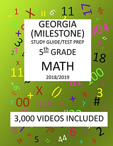 5th Grade GEORGIA MILESTONE, 2019 MATH, Test Prep:: 5th Grade GEORGIA MILESTONE 2019 MATH Test Prep/Study Guide