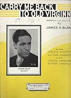 CARRY ME BACK TO OLD VIRGINNY by James A. Bland. Ukelele Chords, Guitar Chords, and Special Hawaiian Guitar Chorus B004PKS1IO Book Cover