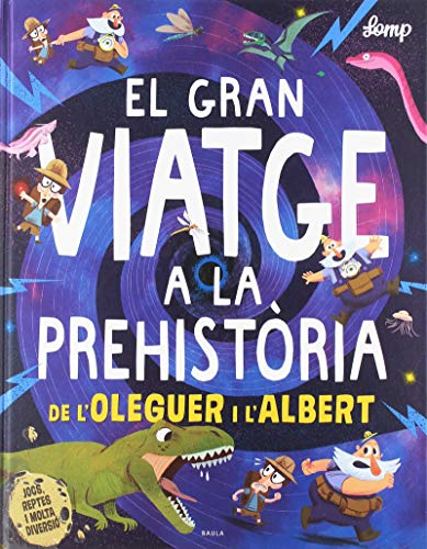 Portada de El Gran Viatge a la Prehistoria de L Oleguer i L Albert