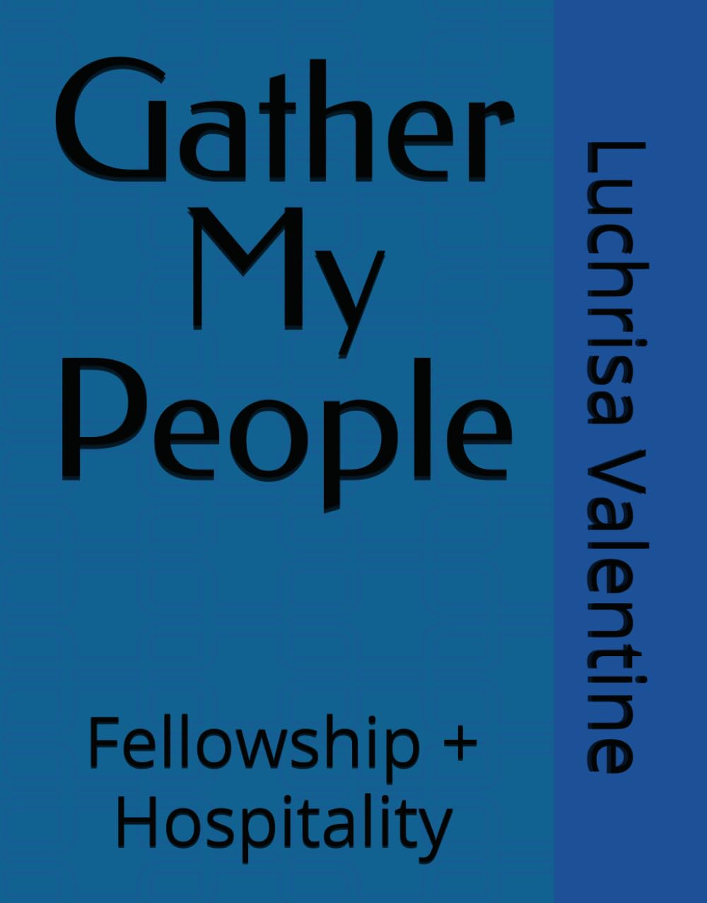 Gather My People: Fellowship + Hospitality